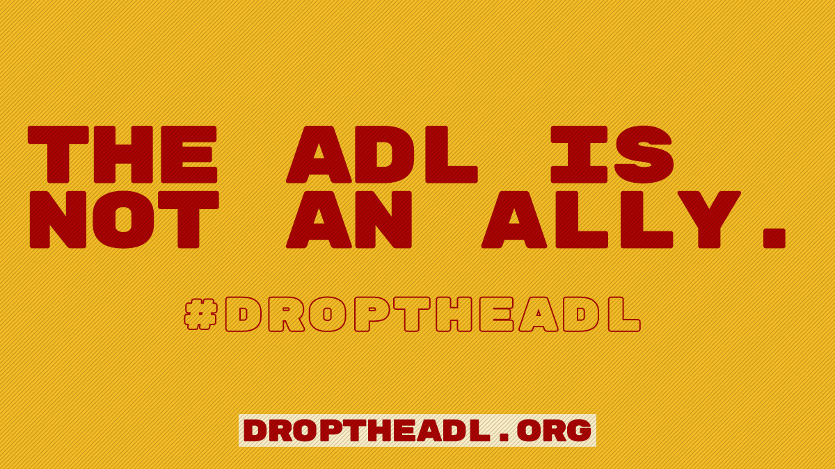 The ADL is not an ally. #DropTheADL